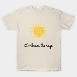 Embrace The Rays T-Shirt